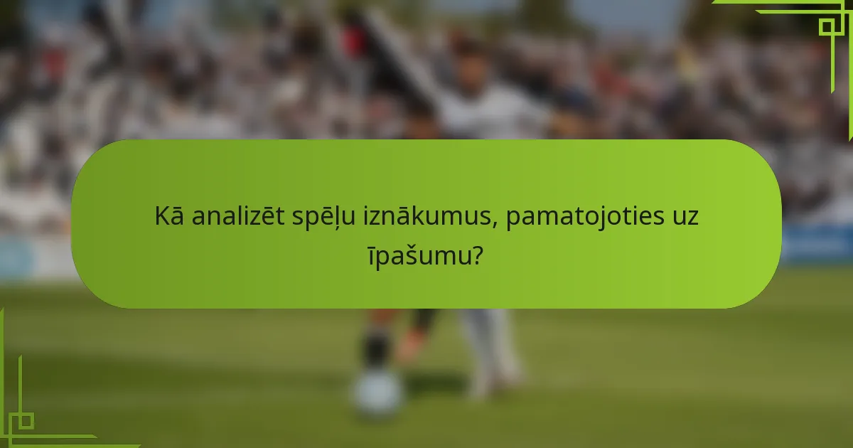 Kā analizēt spēļu iznākumus, pamatojoties uz īpašumu?