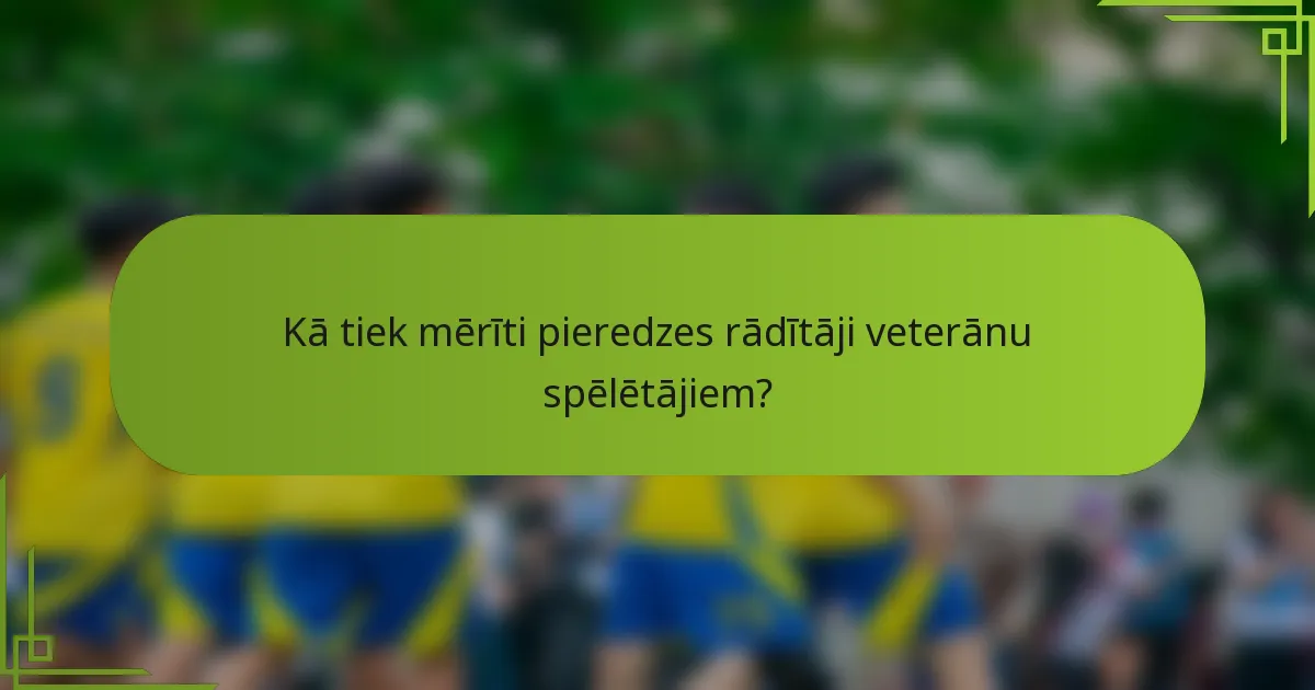 Kā tiek mērīti pieredzes rādītāji veterānu spēlētājiem?